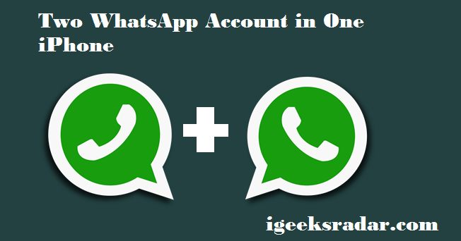 Two WhatsApp Accounts in One iPhone